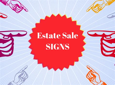 How to Create Eye-Catching Estate Sale Signs and Company Signage. | Estate Sale Company Blog