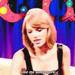 Give Me Some More - Taylor Swift GIF - More I Want More Give Me More - Discover & Share GIFs