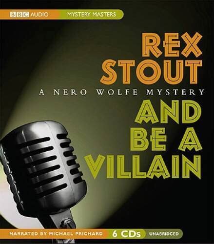 And Be a Villain: A Nero Wolfe Mystery (Nero Wolfe Mysteries) - Audio CD - GOOD 9781572704985 | eBay