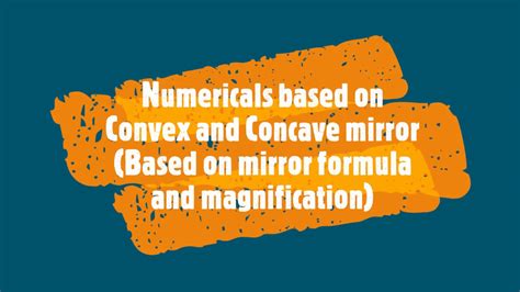 Numericals based on Convex and concave mirrors (Mirror formula and ...