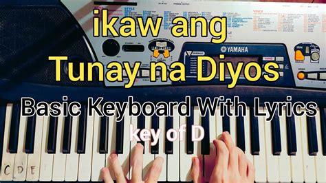 ikaw ang Tunay na Diyos Key of D Basic Keyboard with lyrics 🎹 - YouTube