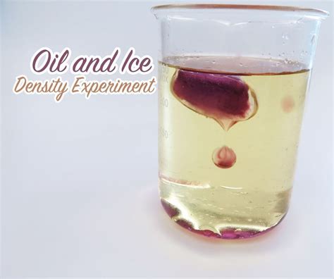 Oil and Ice Density Experiment | Density experiment, Oil and water experiment, Experiments