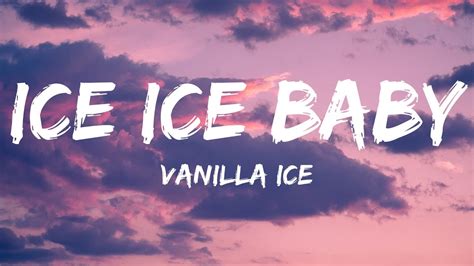 Vanilla Ice - Ice Ice Baby (Lyrics) - YouTube