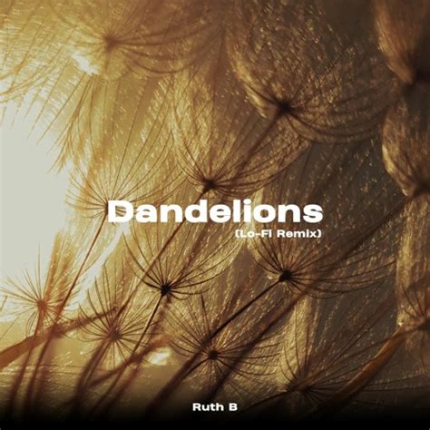 Stream Ruth B. - Dandelions (LoFi Remix) by 𝖆𝖊𝖘𝖙𝖍𝖊𝖙𝖎𝖈 𝖘𝖔𝖓𝖌 | Listen ...