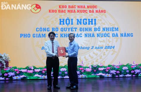 Ông Lê Thanh Tùng làm Phó giám đốc Kho bạc Nhà nước Đà Nẵng - Đà Nẵng Online