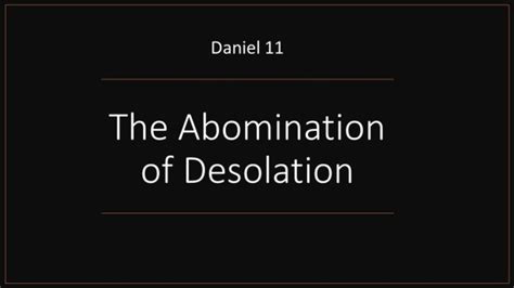 The Abomination of Desolation - Daniel 11 - Faithlife Sermons