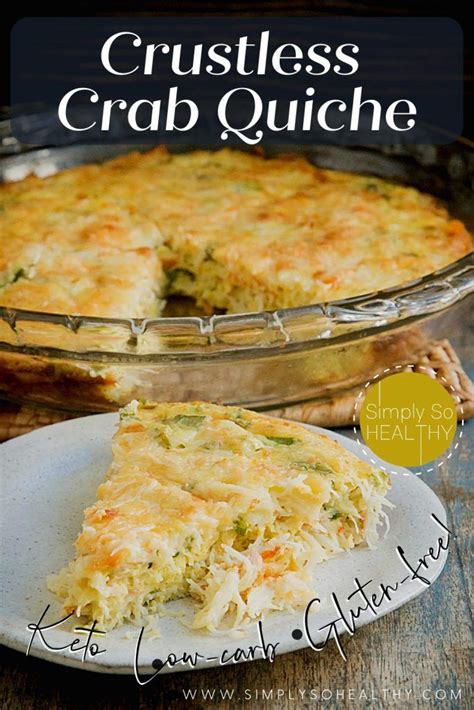 Low Carb Crustless Crab Quiche Recipe - Simply So Healthy | Quiche recipes easy, Crab recipes ...