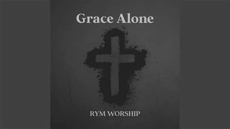 RYM Worship - Grace Alone Chords - Chordify