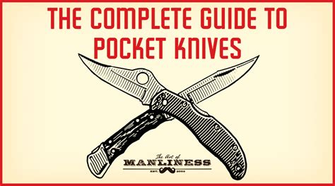 The Complete Guide to Pocket Knives | The Art of Manliness | Bloglovin’