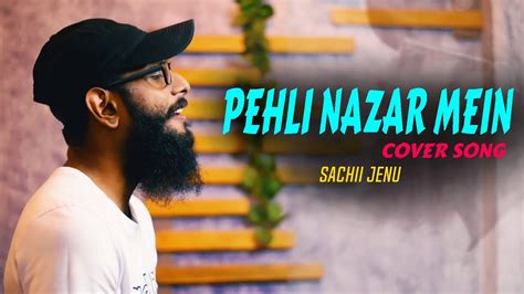 Pehli Nazar Mein / Race Movie / Cover Song By Sachii Jenu / Atif Aslam - YouTube