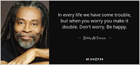 TOP 25 DON'T WORRY BE HAPPY QUOTES | A-Z Quotes