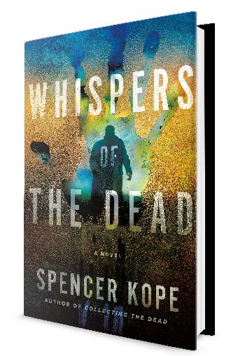 WHISPERS OF THE DEAD | SPENCER KOPE | St. Martin's Publishing Group