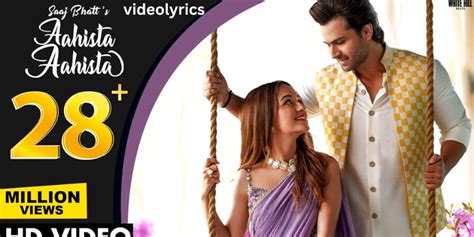 AAHISTA AAHISTA Song Lyrics - Saaj Bhatt - Videolyrics