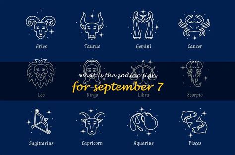 Unraveling The Mystery: Discovering The Zodiac Sign For September 7 | ShunSpirit