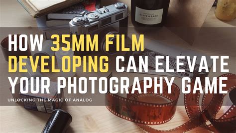 Unlocking the Magic of Analog: How 35mm Film Developing Can Elevate ...