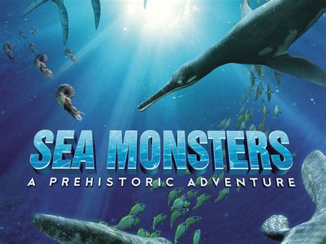Sea Monsters: A Prehistoric Adventure - Movie Reviews