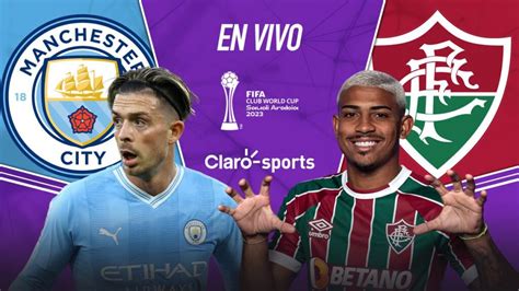 Ver en vivo online Manchester City vs Fluminense: Partidos de hoy