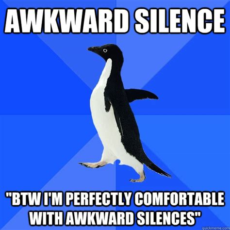 Funny Awkward Silence Meme - Merryheyn