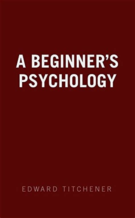 A Beginner's Psychology by Edward Bradford Titchener - Download link