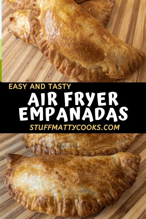 Air Fryer Empanadas (Chicken or Beef) - Stuff Matty Cooks