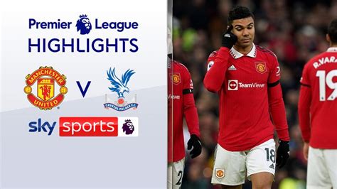 Manchester United 2-1 Crystal Palace | Premier League highlights ...