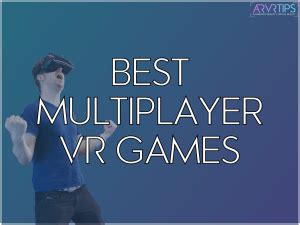 41 Awesome Multiplayer VR Games You NEED to Play in 2023