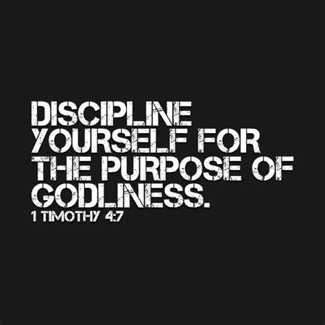 DISCIPLINE YOURSELF FOR THE PURPOSE OF GODLINESS - Bible Verse - T ...