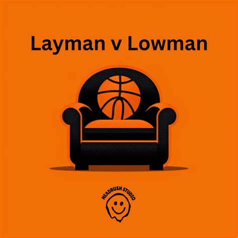 Layman versus Lowman - Sports Podcast | Podchaser