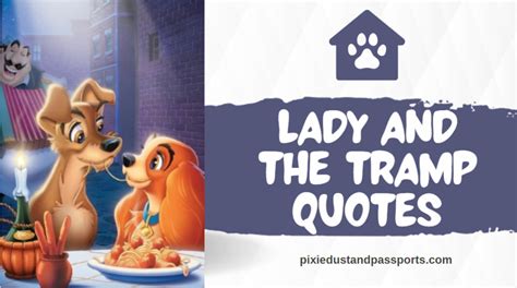 58 Best Lady and the Tramp Quotes! - Pixie Dust and Passports