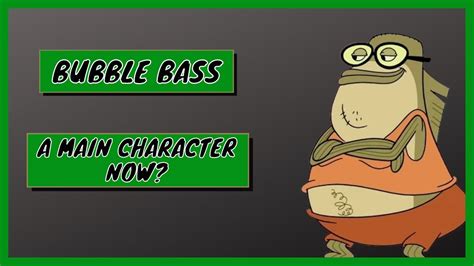 Why is Bubble Bass a Main Character Now? - YouTube