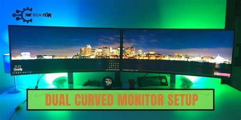 A Guide To A Proper Dual Curved Monitor SetUp