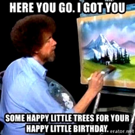 Bob Ross Birthday Meme – Idalias Salon