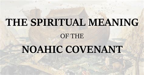 The Spiritual Meaning of the Noahic Covenant – Purely Presbyterian