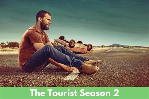 The Tourist Season 2 Release Date: Will There Be A Season 2 Of The Tourist? - RegalTribune