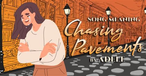 True Meaning Behind Adele's "Chasing Pavements" Song - MG