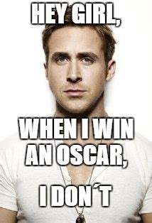 Hey Girl Meme Ryan Gosling