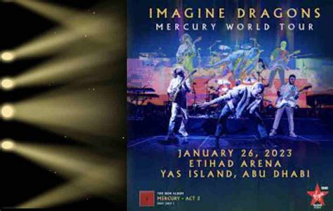 Imagine Dragons Mercury world tour live concert Abu dhabi Uae 2023 - Dates,Tickets price ...