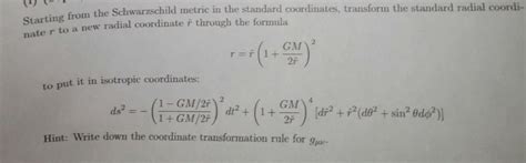 Starting from the Schwarzschild metric in the | Chegg.com