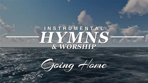 GOING HOME - Instrumental Hymns and Worship - Gaither Gospel Songs - YouTube Music