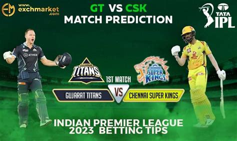 GT vs CSK: 1st IPL match prediction » Exchmarket