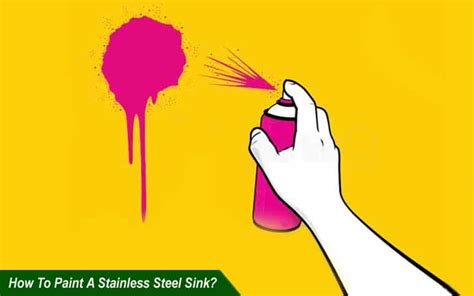 How To Paint A Stainless Steel Sink At Home – Step By Step Home Guideline