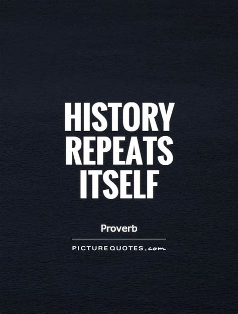 History Repeats Itself Quotes. QuotesGram