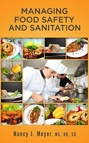 Managing Food Safety and Sanitation: A sanitation guide for the food service industry eBook ...