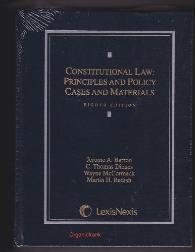 Constitutional Law: Principles and Policy, Cases and Materials Eighth Edition - Barron, Jerome ...