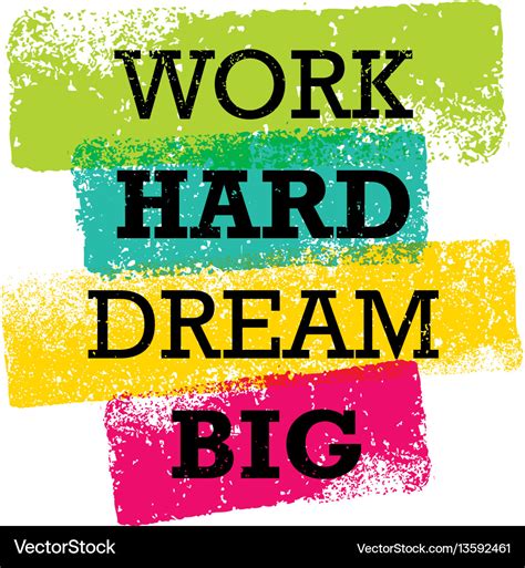 Work hard dream big creative motivation quote Vector Image