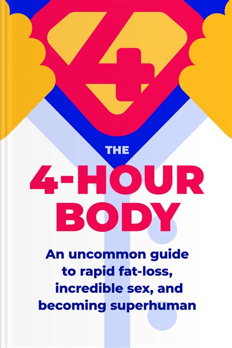 The 4-Hour Body: An Uncommon Guide To Rapid Fat-Loss, Incredible Sex ...