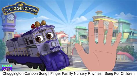 Chuggington Cartoon Song | Finger Family Nursery Rhymes | Song For Children - YouTube