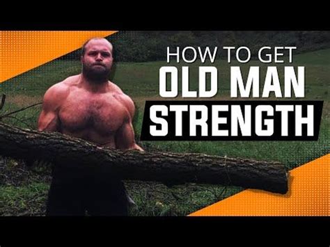 How To Get OLD MAN STRENGTH | 5 Tips To Improve Your Workouts - YouTube ...