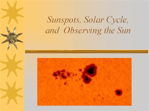 Sunspots Solar Cycle and Observing the Sun What