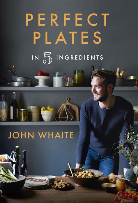 Perfect Plates In 5 Ingredients by John Whaite | Cookbook Corner ...